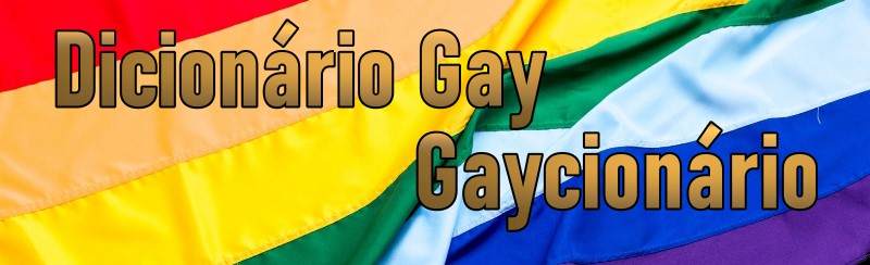dicionário Gay, gaycionário
